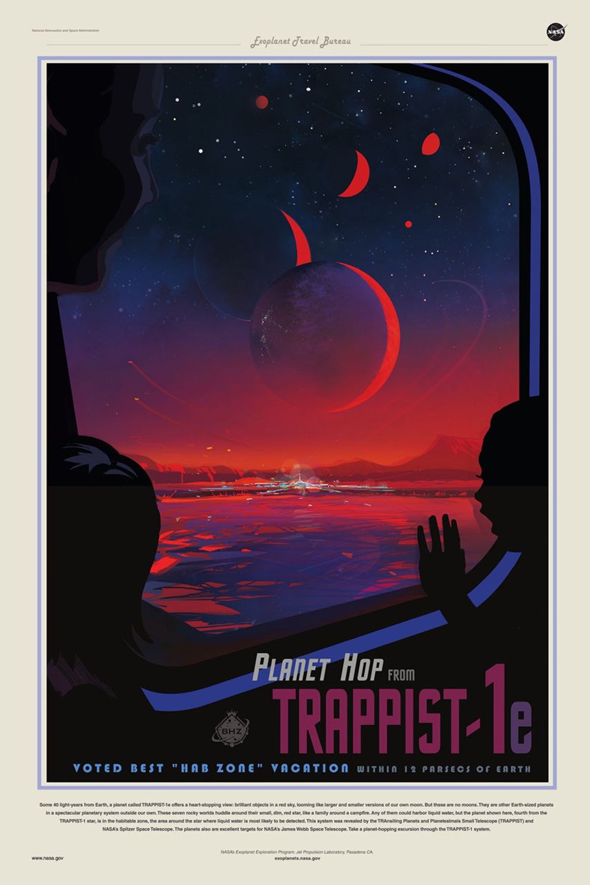 Some 40 light-years from Earth, a planet called TRAPPIST-1e offers a heart-stopping view: brilliant objects in a red sky, looming like larger and smaller versions of our own moon. NASA Exoplanet Travel Bureau poster of TRAPPIST-1e.